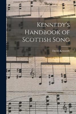 Book cover for Kennedy's Handbook of Scottish Song [microform]