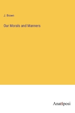 Cover of Our Morals and Manners