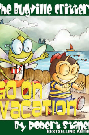 Cover of The Bugville Critters Go on Vacation (Buster Bee's Adventures Series #5, The Bugville Critters)