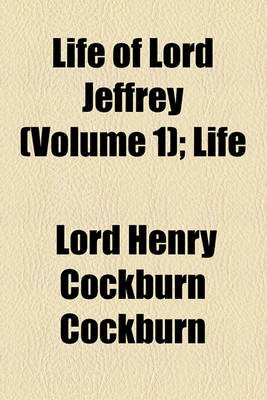 Book cover for Life of Lord Jeffrey (Volume 1); Life