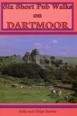 Cover of Six Short Pub Walks on Dartmoor