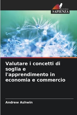 Book cover for Valutare i concetti di soglia e l'apprendimento in economia e commercio