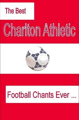 Book cover for The Best Charlton Athletic Football Chants Ever