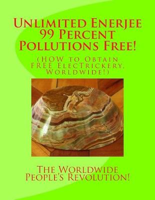 Book cover for Unlimited Enerjee 99 Percent Pollutions Free