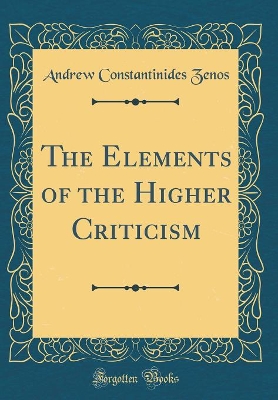 Book cover for The Elements of the Higher Criticism (Classic Reprint)