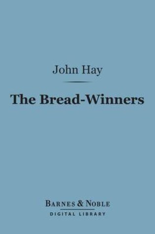 Cover of The Bread-Winners (Barnes & Noble Digital Library)