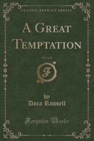 Cover of A Great Temptation, Vol. 1 of 3 (Classic Reprint)