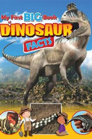 Cover of My First BIG Book of DINOSAUR Facts