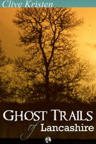 Cover of Ghost Trails of Lancashire