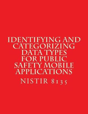 Book cover for Identifying and Categorizing Data Types for Public Safety Mobile Applications