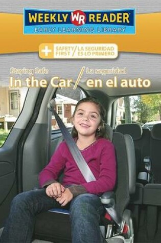 Cover of Staying Safe in the Car / La Seguridad En El Auto