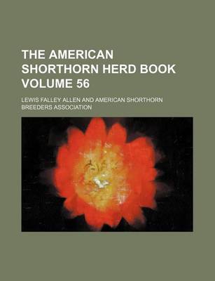 Book cover for The American Shorthorn Herd Book Volume 56