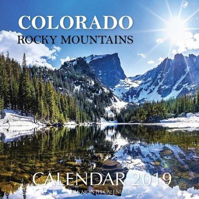 Book cover for Colorado Rocky Mountains Calendar 2019