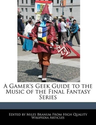 Book cover for A Gamer's Geek Guide to the Music of the Final Fantasy Series