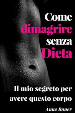 Cover of Come dimagrire senza Dieta