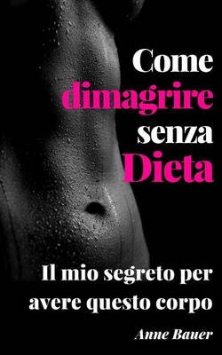 Book cover for Come dimagrire senza Dieta