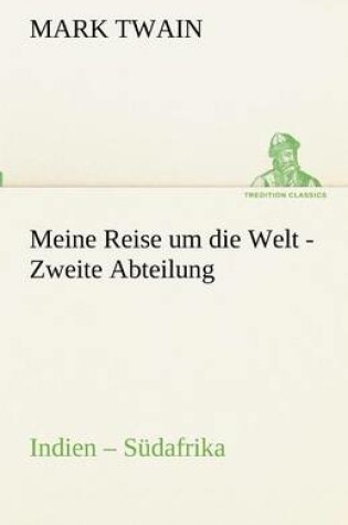 Cover of Meine Reise Um Die Welt - Zweite Abteilung