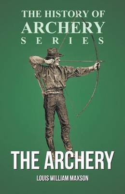 Book cover for The Archery (History of Archery Series)