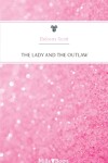 Book cover for The Lady And The Outlaw