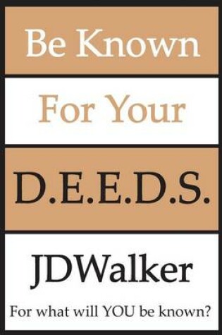 Cover of Be Known for Your D.E.E.D.S.