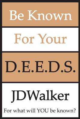 Book cover for Be Known for Your D.E.E.D.S.