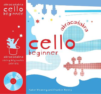 Book cover for Abracadabra Cello Beginner (Pupil's book + CD)