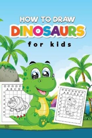 Cover of How to Draw Dinosaurs for Kids