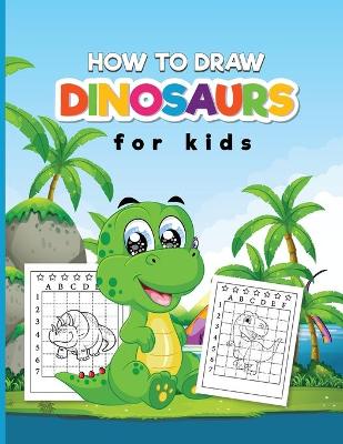 Book cover for How to Draw Dinosaurs for Kids