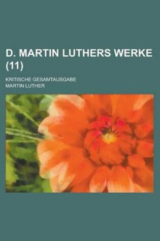 Cover of D. Martin Luthers Werke; Kritische Gesamtausgabe (11 )