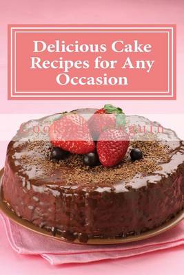 Book cover for Delicious Cake Recipes for Any Occasion