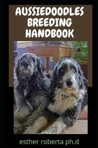 Cover of Aussiedoodles Breeding Handbook