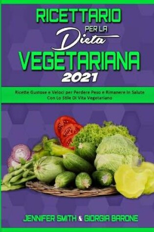 Cover of Ricettario per la Dieta Vegetariana 2021
