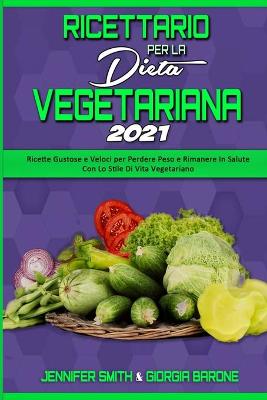 Book cover for Ricettario per la Dieta Vegetariana 2021