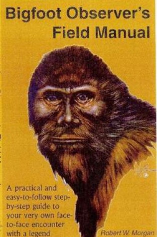 Cover of Bigfoot Observer's Field Manual