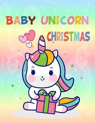 Book cover for Baby Unicorn Love Christmas
