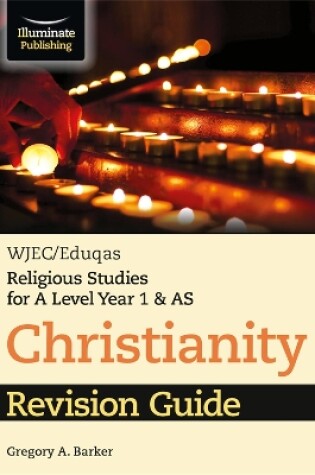 Cover of WJEC/Eduqas Religious Studies for A Level Year 1 & AS - Christianity Revision Guide