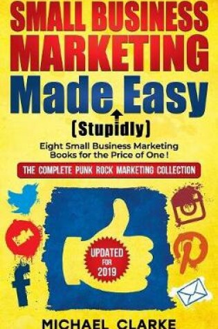 Cover of Small Business Marketing Made (Stupidly) Easy