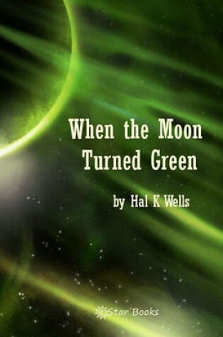 Cover of When the Moon Turned Green