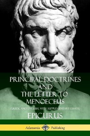 Cover of Principal Doctrines and The Letter to Menoeceus (Greek and English, with Supplementary Essays)