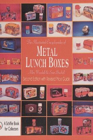 Cover of Illustrated Encycledia of Metal Lunch Boxes