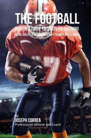 Cover of The Football Player's Guide to Cross Fit Training