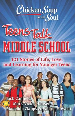 Book cover for Chicken Soup for the Soul: Teens Talk Middle School