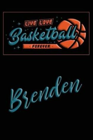 Cover of Live Love Basketball Forever Brenden