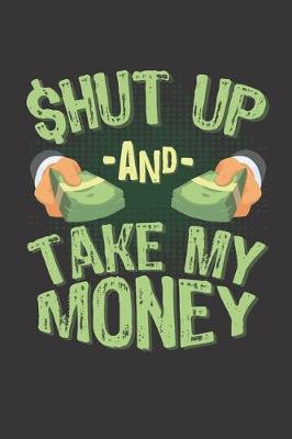 Book cover for Shut Up And Take My Money