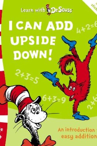 Cover of I Can Add Upside Down!