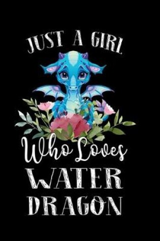 Cover of Just a Girl Who Loves Water Dragon