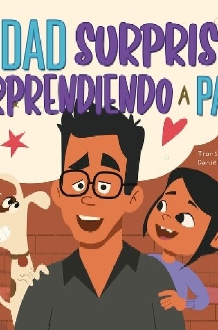 Cover of Sorprendiendo a Papá (the Dad Surprise) Bilingual Eng/Spa