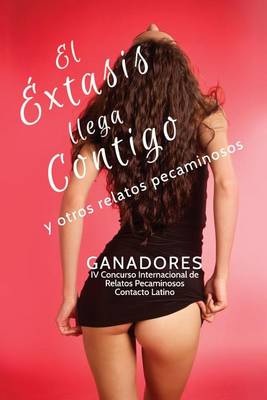 Book cover for El  xtasis Llega Contigo Y Otros Relatos Pecaminosos