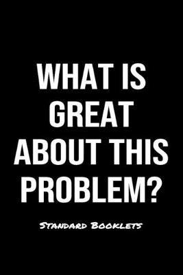 Book cover for What Is Great About This Problem?