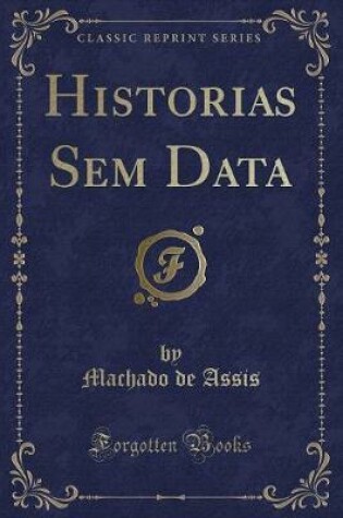 Cover of Historias Sem Data (Classic Reprint)